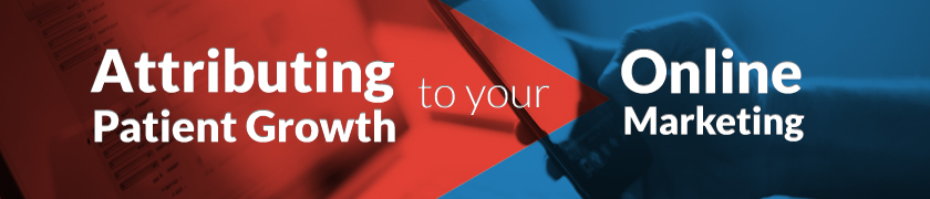 Attributing Patient Growth to Online Marketing